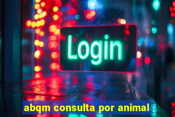 abqm consulta por animal